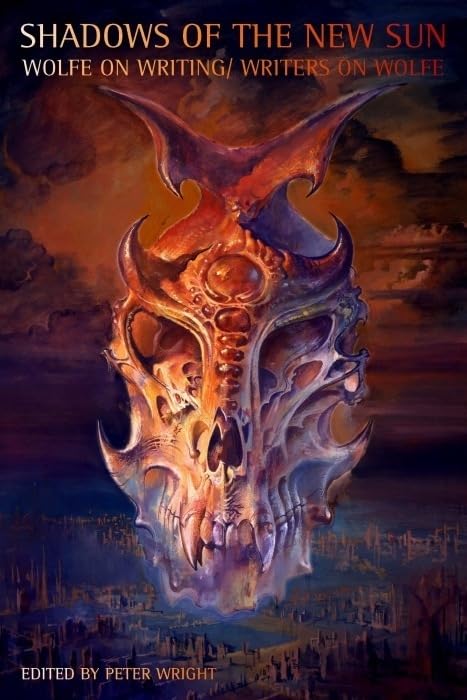 Shadows of the New Sun : Wolfe on Writing/Writers on Wolfe : 33