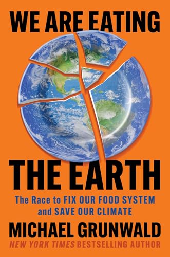 We Are Eating the Earth : The Race to Fix Our Food System and Save Our Climate