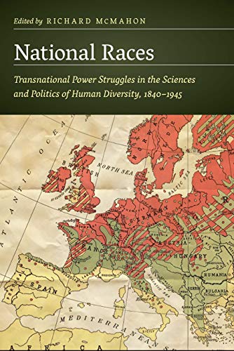 National Races: Transnational Power Struggles in the Sciences and Politics of Human Diversity