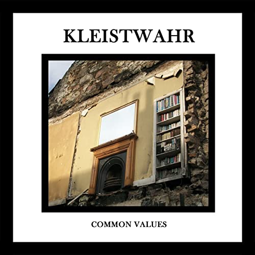 CD cover: stone wall with window and bookshelf, text "Kleistwahr" and "Common Values".