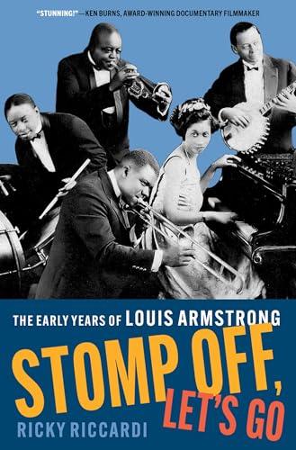 Stomp Off, Let's Go : The Early Years of Louis Armstrong