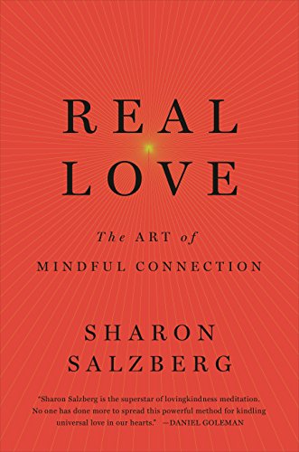 Real Love: The Art of Mindful Connection