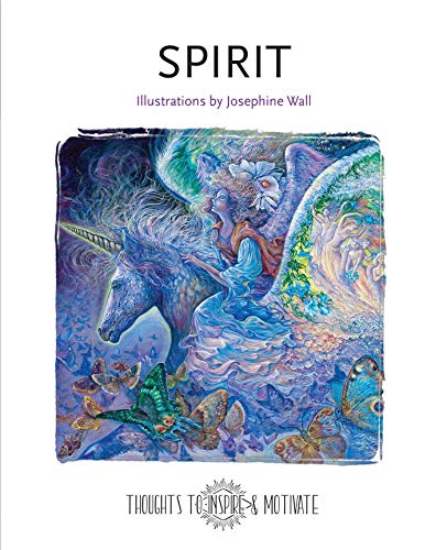 Spirit: Illustrated by Josephine Wall (Thoughts to Inspire & Motivate)