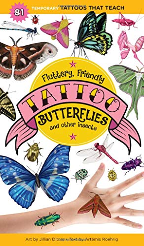 Fluttery, Friendly Tattoo Butterflies and Other Insects (Temporary Tattoos That Teach)