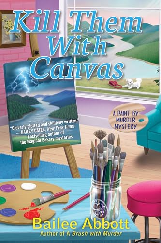 Kill Them With Canvas: 2 (A Paint by Murder Mystery)