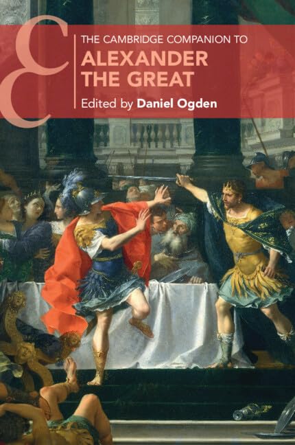 The Cambridge Companion to Alexander the Great (Cambridge Companions to the Ancient World)