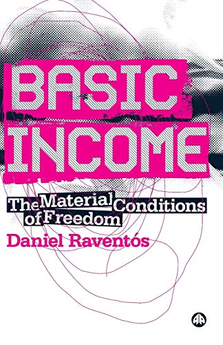 Basic Income: The Material Conditions of Freedom