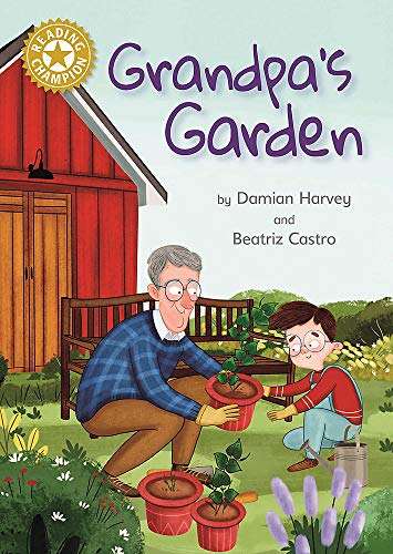 Grandpa's Garden: Independent Reading Gold 9 (Reading Champion)