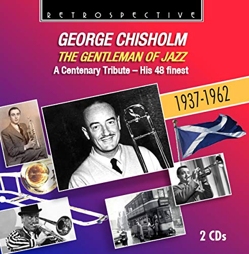 CD cover for George Chisholm jazz tribute, featuring photos of the trombonist.