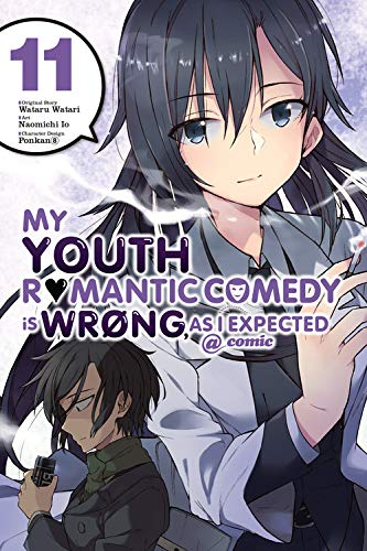 My Youth Romantic Comedy is Wrong, As I Expected @ comic, Vol. 11 (manga) (My Youth Romantic Comedy Is Wrong, as I Expected @ Comic (Ma)