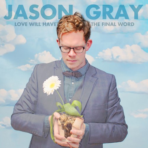 Jason Gray album cover: man with flower in a pot, blue sky.