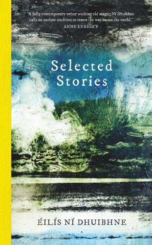 Selected Stories: Éilís Ní Dhuibhne collected stories 2023