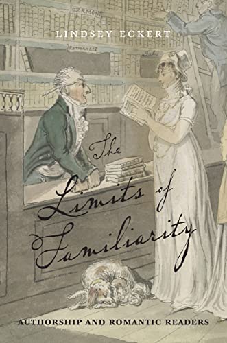 Limits of Familiarity: Authorship and Romantic Readers