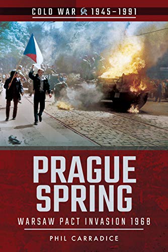 Prague Spring: Warsaw Pact Invasion, 1968 (Cold War 1945-1991)