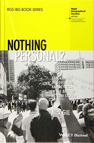 Nothing Personal?: Geographies of Governing and Activism in the British Asylum System