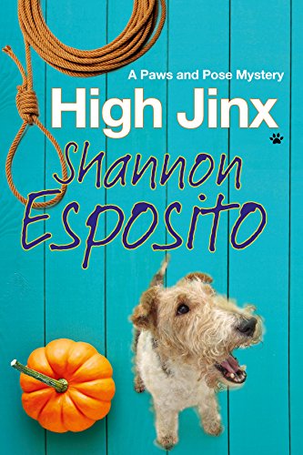 High Jinx: A dog mystery: 2 (A Paws and Pose Mystery, 2)