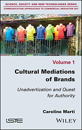 Cultural Mediations of Brands: Unadvertization and Quest for Authority