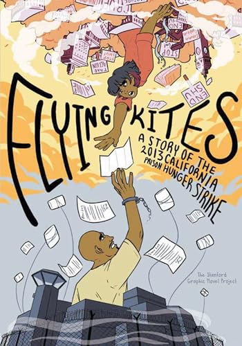 Flying Kites: A Story of the 2013 California Prison Hunger Strike