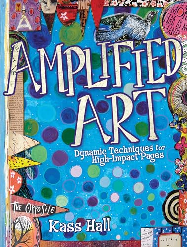 Amplified Art : Dynamic Techniques for High-Impact Pages