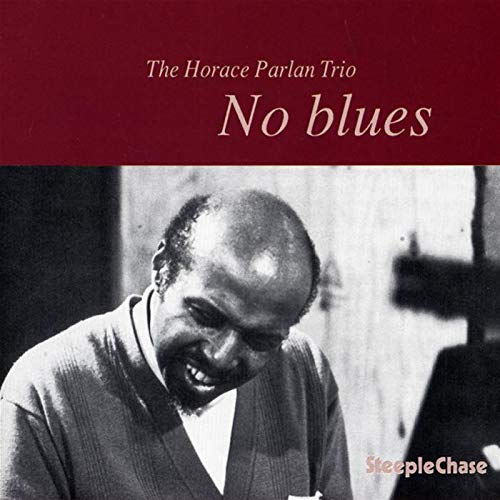 CD cover for Horace Parlan Trio’s “No Blues” featuring a portrait of Parlan.