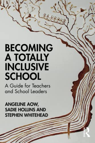 Becoming a Totally Inclusive School: A Guide for Teachers and School Leaders
