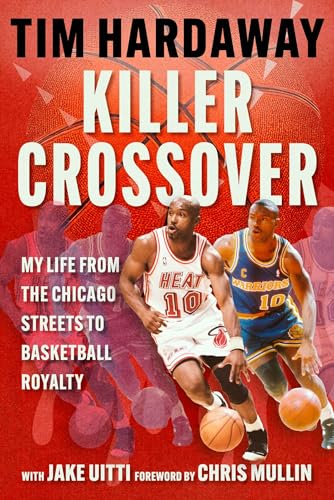 Killer Crossover : My Life from the Chicago Streets to Basketball Royalty
