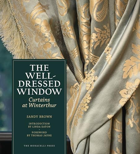 The Well-Dressed Window : Curtains at Winterthur