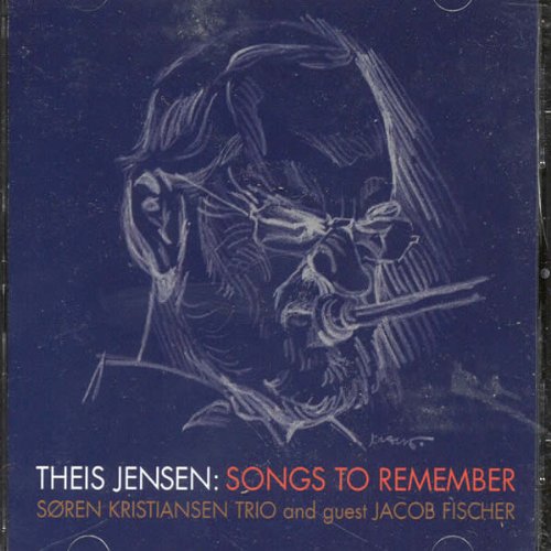 CD cover: sketched portrait of a man with text “Theis Jensen: Songs To Remember”.