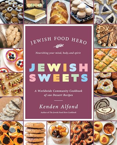Jewish Sweets : A Worldwide Community Cookbook of 100 Dessert Recipes