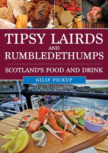 Tipsy Lairds and Rumbledethumps : Scotland's Food and Drink