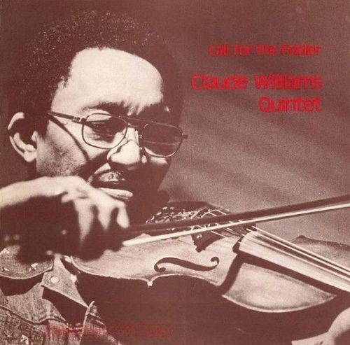Claude Williams with violin, album cover for "Call For The Fiddler.