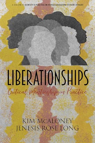 Liberationships : Critical Mentorship in Practice