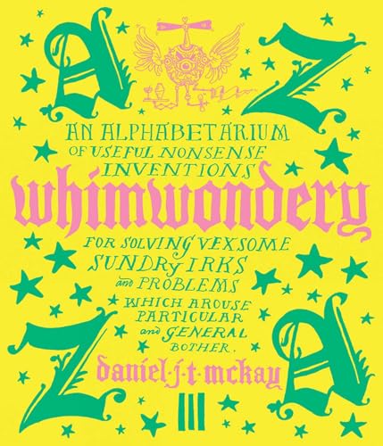 Whimwondery : An Alphabetarium of Useful Nonsense Inventions