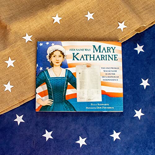 Her Name Was Mary Katharine : The Only Woman Whose Name Is on the Declaration of Independence