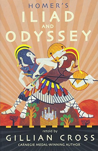 Homer's Iliad and Odyssey: Two of the Greatest Stories Ever Told: 1