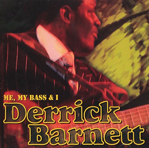 CD cover for “Me, My Bass & I” featuring Derrick Barnett playing bass.