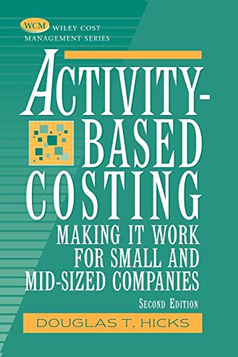 Activity-Based Costing: Making It Work for Small and Mid-Sized Companies