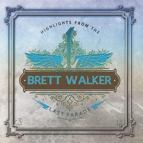 CD cover for Brett Walker’s “Highlights From The Last Parade” with guitar imagery.