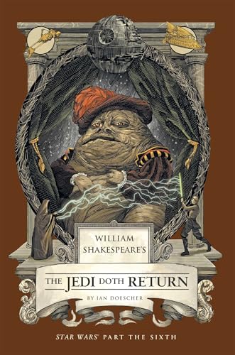 William Shakespeare's The Jedi Doth Return: Star Wars Part the Sixth