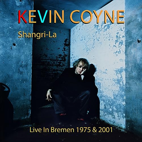 Album cover for Kevin Coyne’s “Shangri-La - Live In Bremen 1975 & 2001.”