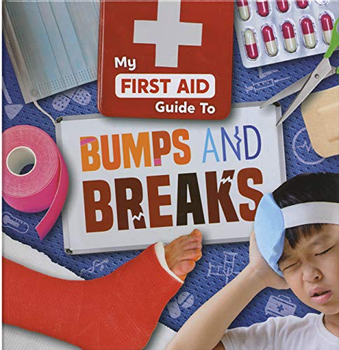 Bumps and Breaks (My First Aid Guide To...)