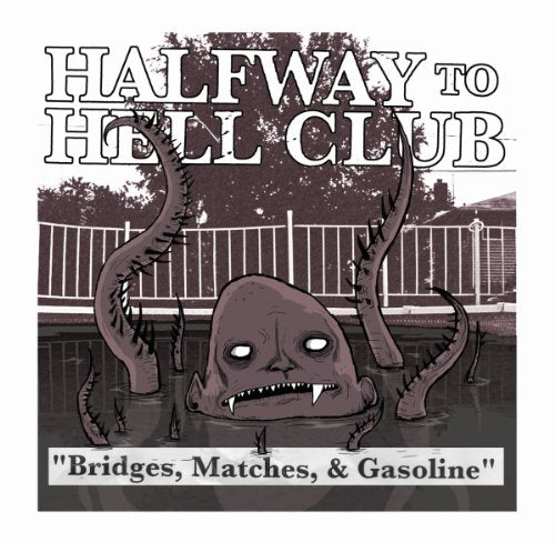 CD cover: monster emerging from water with album title "Bridges, Matches & Gasoline".