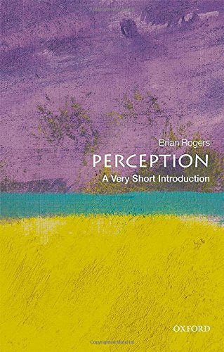Perception: A Very Short Introduction (Very Short Introductions)