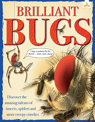 Brilliant Bugs: Discover the amazing talents of insects, spiders and more Creepy Crawlies (Hungry Banana)