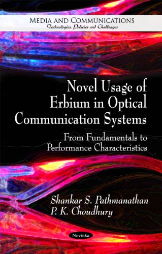 Novel Usage of Erbium in Optical Communication Systems : From Fundamentals to Performance Characteristics