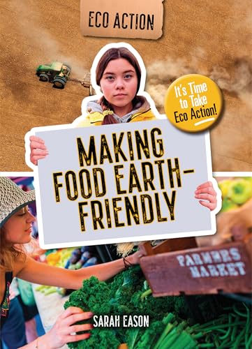 Making Food Earth-Friendly : It's Time to Take Eco Action!