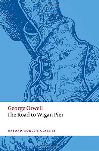 The Road to Wigan Pier (Oxford World's Classics)