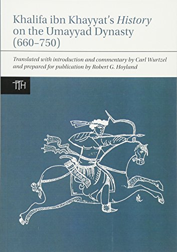 Khalifa ibn Khayyats History on the Umayyad Dynasty (660-750)