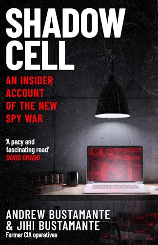 Shadow Cell : an explosive insider account of the world's new spy war from ex-CIA operatives