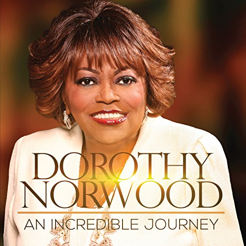 Dorothy Norwood portrait with album title "An Incredible Journey" overlay.
